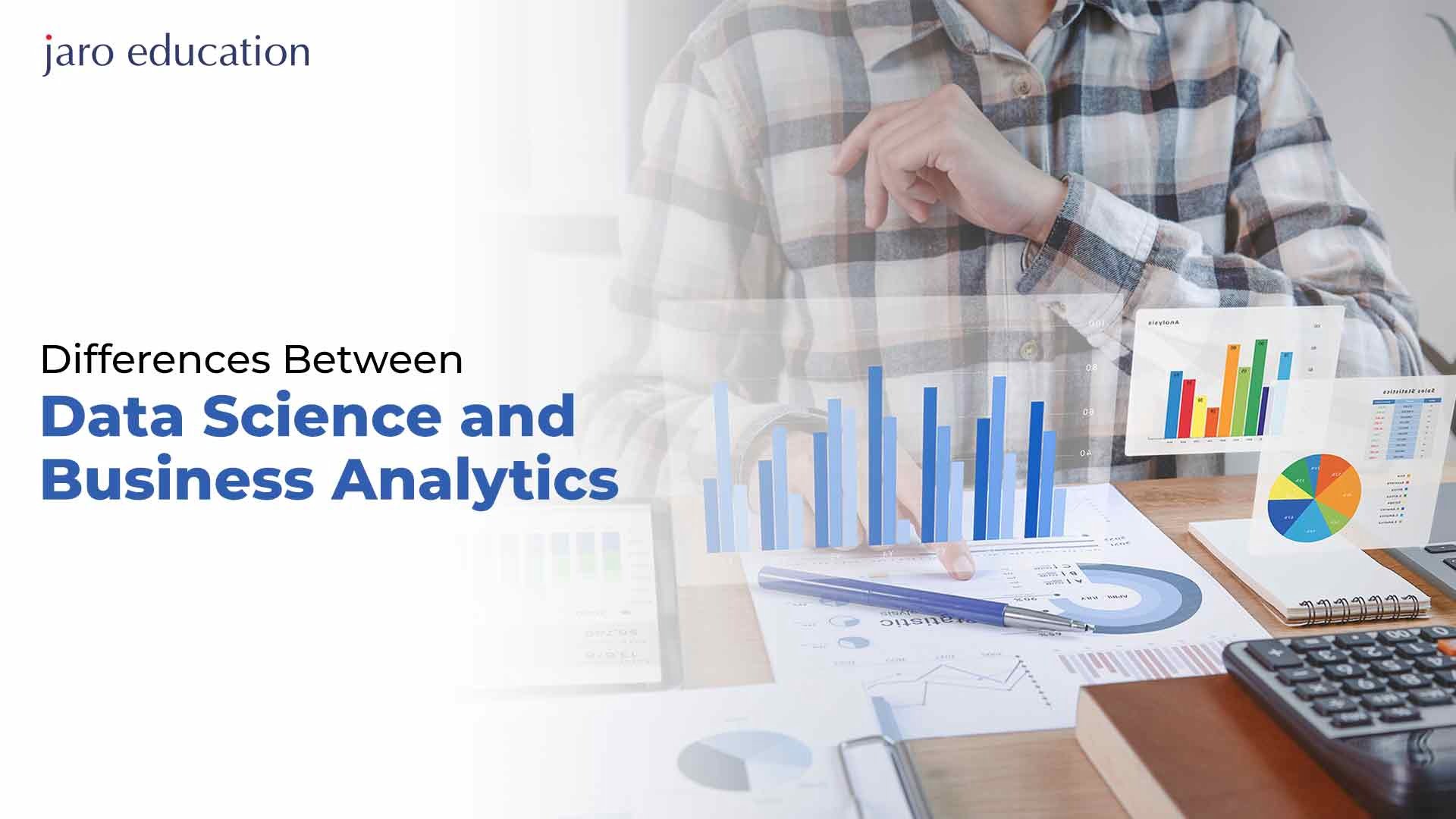 Key Differences Between Data Science And Business Analytics