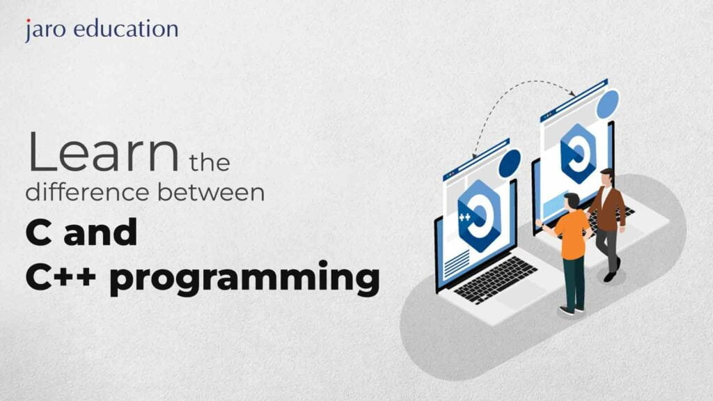 Understand Differences Between C & C++ Programming | Jaro Education