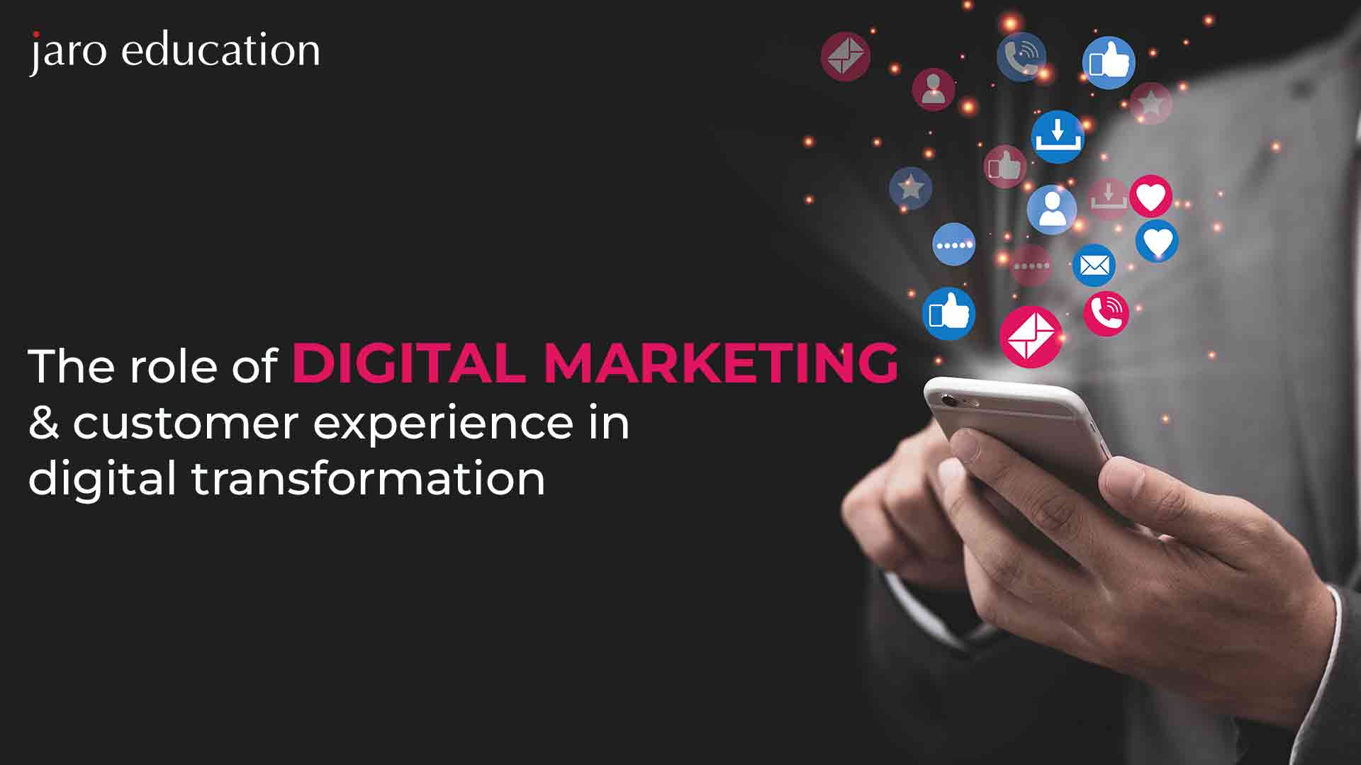 The-role-of-digital-marketing-&-customer-experience-in-digital-transformation-Jaro