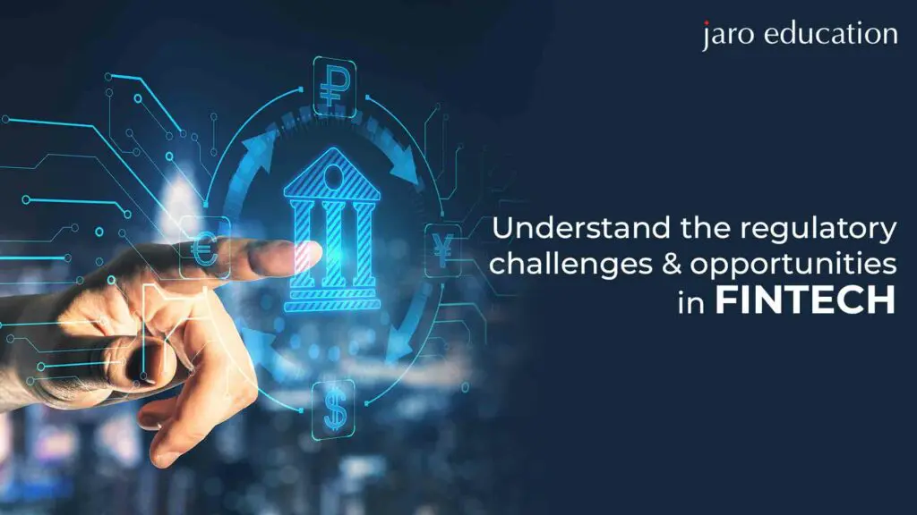 Understand-the-regulatory-challenges-&-opportunities-in-Fintech-jaro