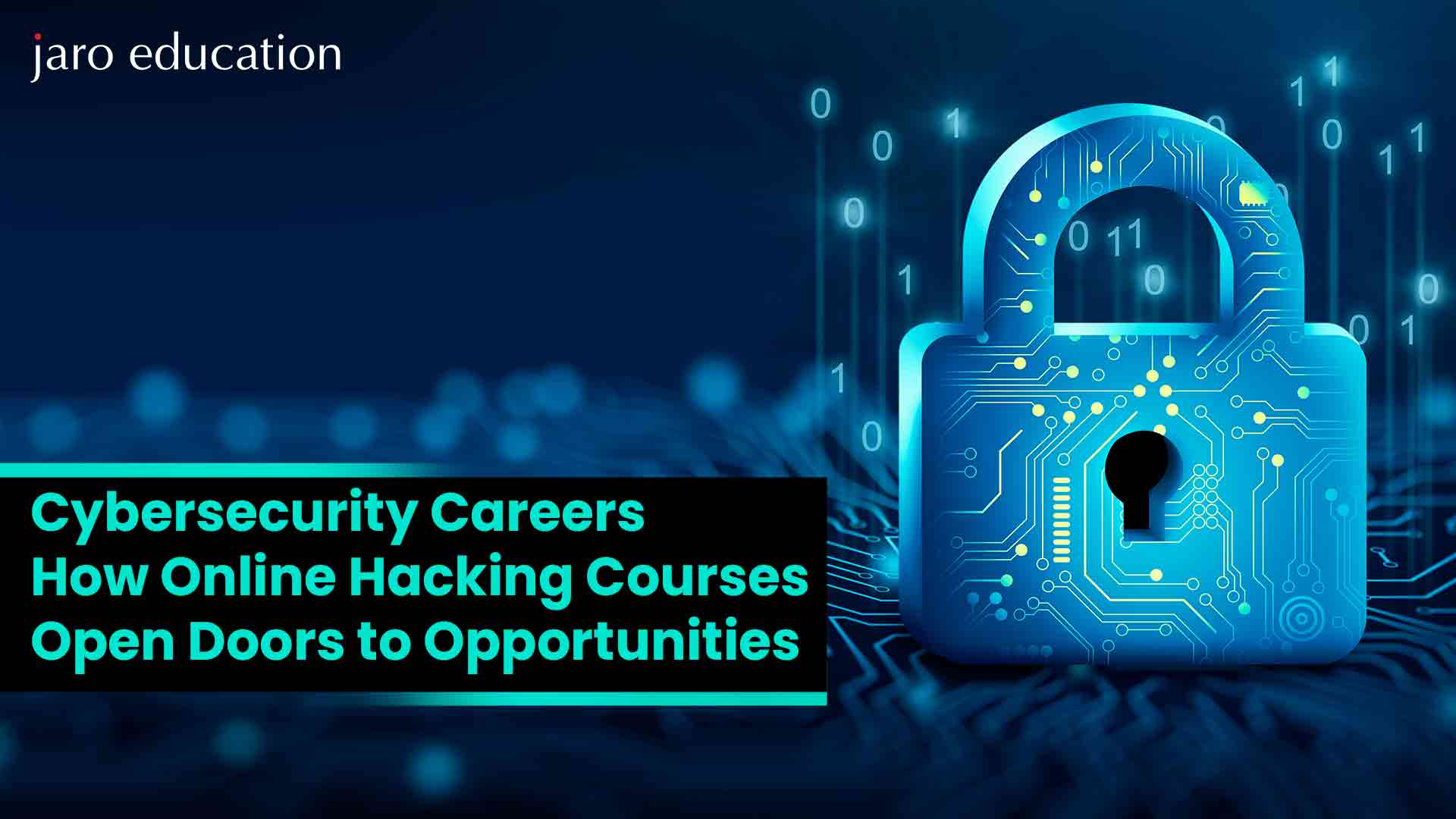 Cybersecurity Careers How Online Hacking Courses Open Doors to Opportunities