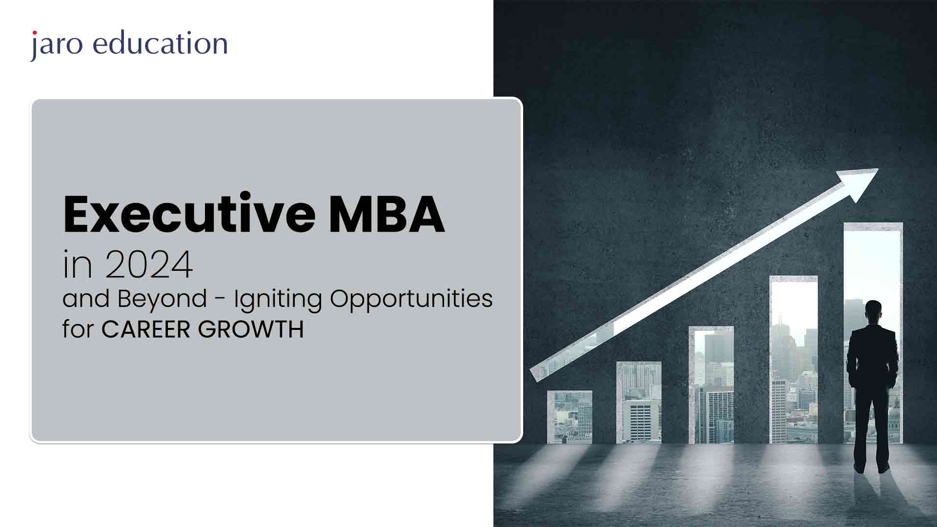 Executive MBA in 2024 and Beyond Igniting Opportunities for Career Growth