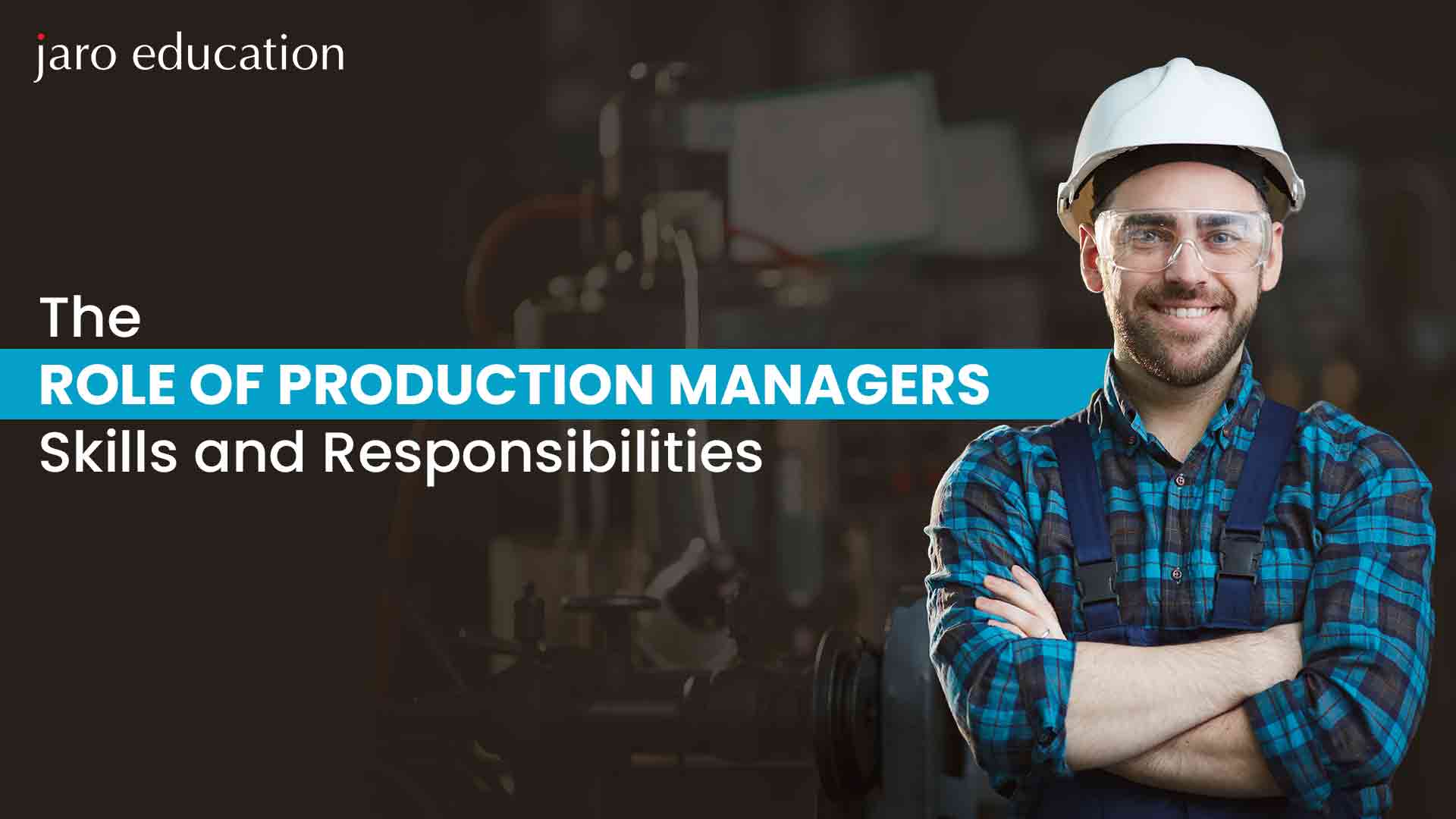 The Role of Production Managers Skills and Responsibilities