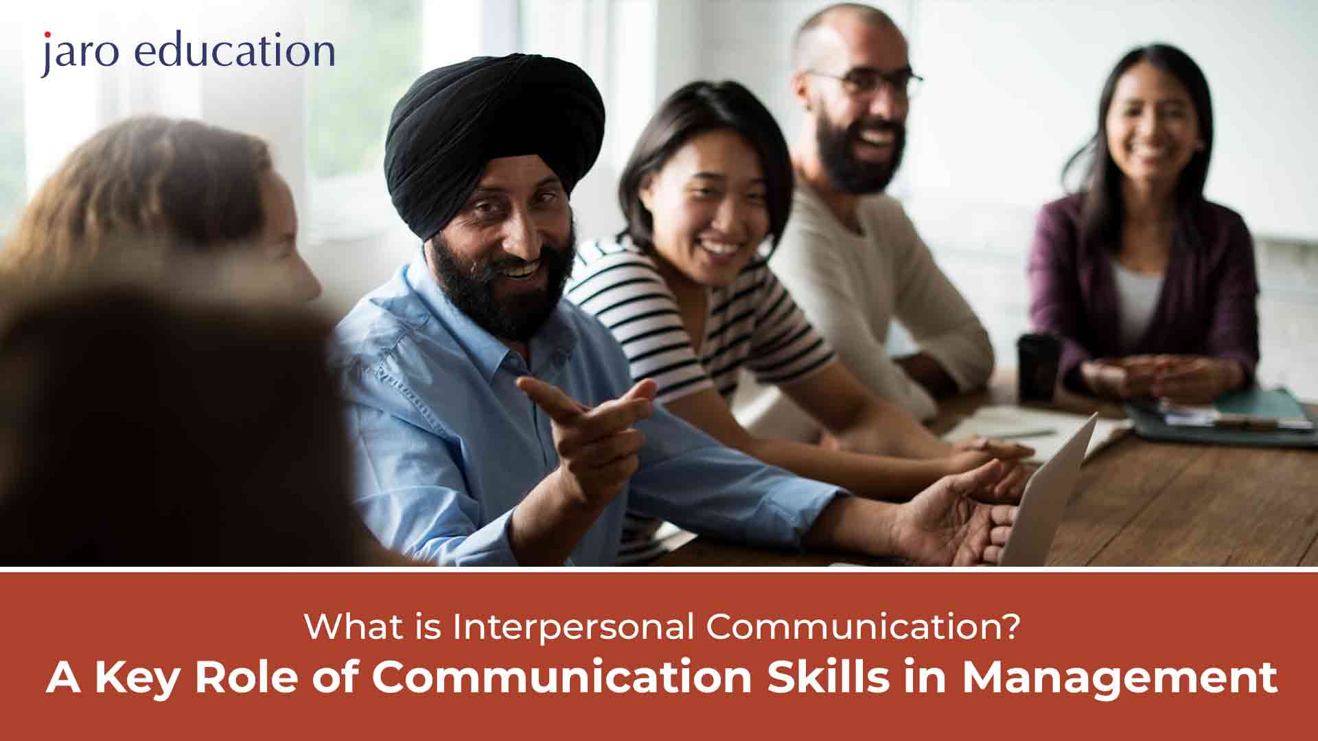 What is Interpersonal Communication A Key Role of Communication Skills in Management