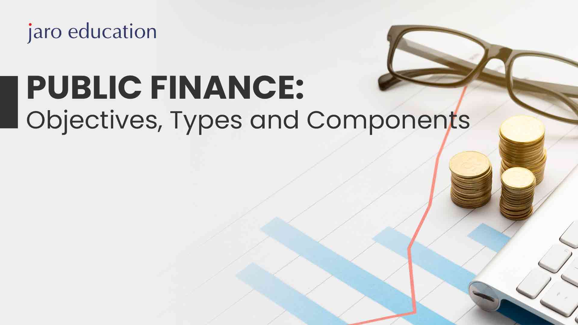 Public Finance Objectives, Types and Components