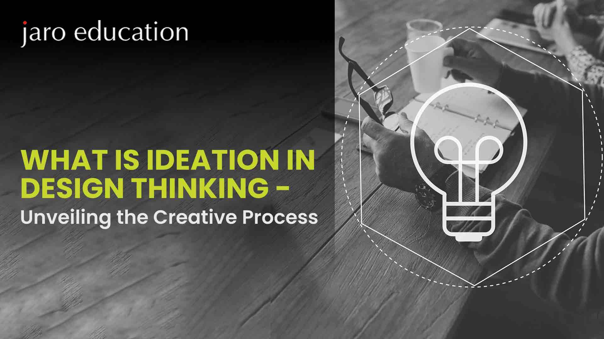 What is Ideation in Design Thinking Unveiling the Creative Process